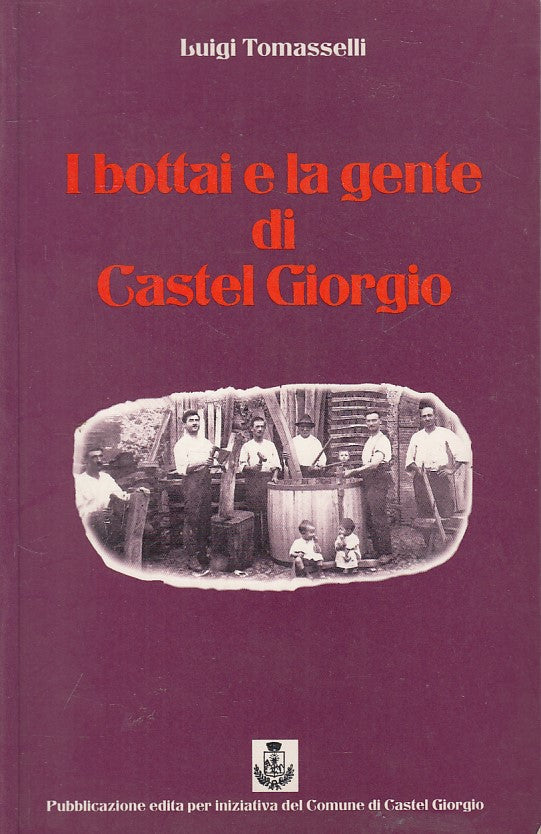 LS- I BOTTAI E GENTE DI CASTEL GIORGIO- TOMASSELLI- COMUNE --- 1998 - B - YFS321