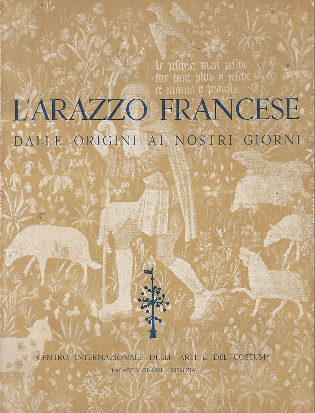LS- L'ARAZZO FRANCESE ORIGINI AI NOSTRI GIORNI -- VENEZIA --- 1953 - B - YFS382