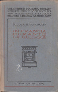 LS- IN FRANCIA DURANTE LA GUERRA - BRANCACCIO - MONDADORI --- 1926 - B - YFS329