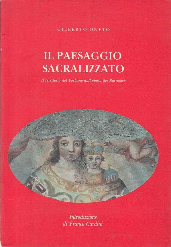 LS- IL PAESAGGIO SACRALIZZATO - GILBERTO ONETO - MILANO --- 1984 - B - ZFS455