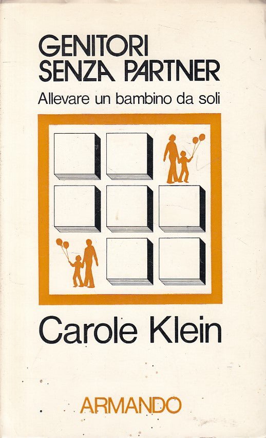 LS- GENITORI SENZA PARTNER - KLEIN - ARMANDO - SOCIOLOGIA -- 1976 - B - ZFS455