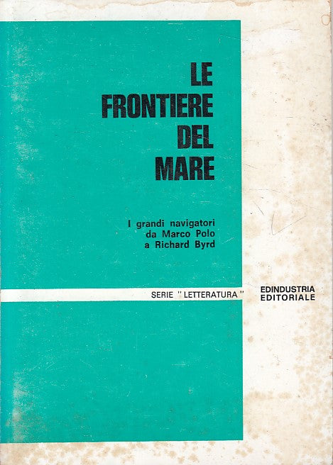 LS- LE FRONTIERE DEL MARE GRANDI NAVIGATORI -- EDINDUSTRIA --- 1969 - B - YFS92