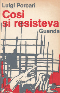 LS- COSI SI RESISTEVA - LUIGI PORCARI - GUANDA -- 1a ED. - 1974 - B - ZFS475