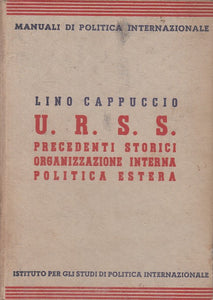 LS- U.R.S.S. PRECEDENTI STORICI POLITICA - CAPPUCCIO- ISPI --- 1940 - C - ZFS468
