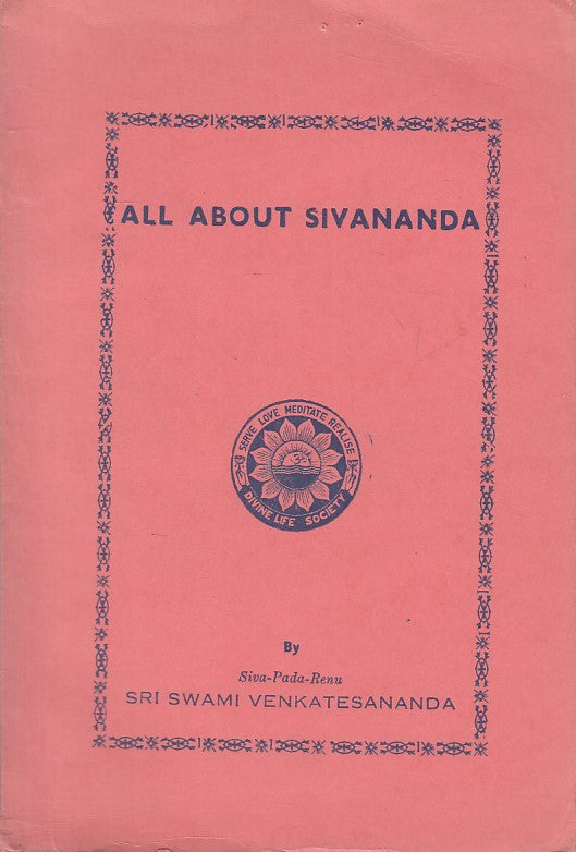 LS- ALL ABOUT SIVANANDA ENGLISH- VENKATESANANDA- DIVINE LIFE--- 1971 - B- ZFS468