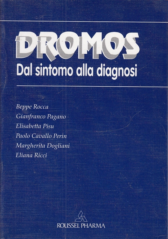 LQ- DROMOS DAL SINTOMO ALLA DIAGNOSI-- MINERVA MEDICA ROUSSEL--- 1994- B- YFS131