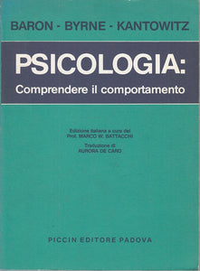 LQ- PSICOLOGIA COMPRENDERE IL COMPORTAMENTO - BARON - PICCIN--- 1982- B- ZFS728