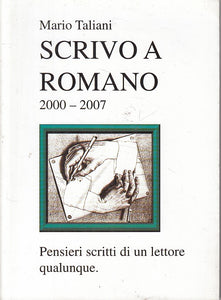 LS- SCRIVO A ROMANO 2000/07 PENSIERI - TALIANI --- 1a ED. - 2007 - BS - ZFS98