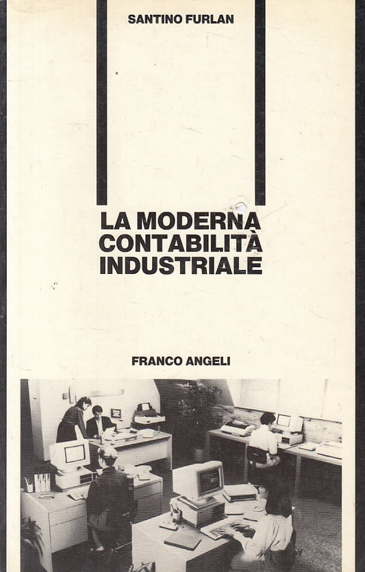 LZ- MODERNA CONTABILITA' INDUSTRIALE- FURLAN- FRANCO ANGELI --- 1987 - B - ZFS61