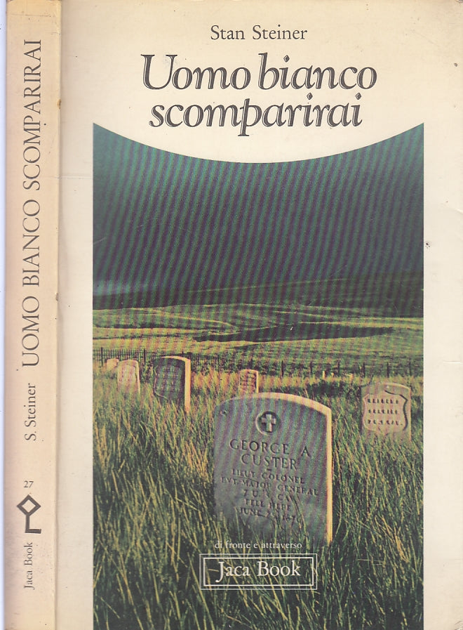 LS- UOMO BIANCO SCOMPARIRAI - STAN STEINER - JACA BOOK -- 1A ED.- 1978- B- XFS54