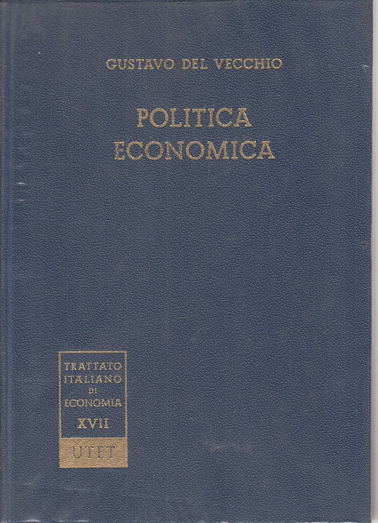 LZ- POLITICA ECONOMICA - GUSTAVO DEL VECCHIO - UTET --- 1968 - CS - ZFS422