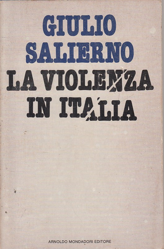 LS- LA VIOLENZA IN ITALIA - SALIERNO - MONDADORI -- 1a ED. - 1980 - B - ZFS234