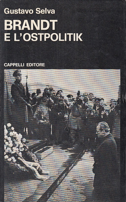 LS- BRANDT E L'OSTPOLITIK - SELVA - CAPPELLI - TESTIMONI -- 1974 - B - ZFS246