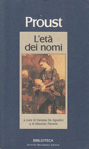 LS- L'ETA' DEI NOMI - MARCEL PROUST - MONDADORI -- 1a ED. - 1985 - BS - ZFS246