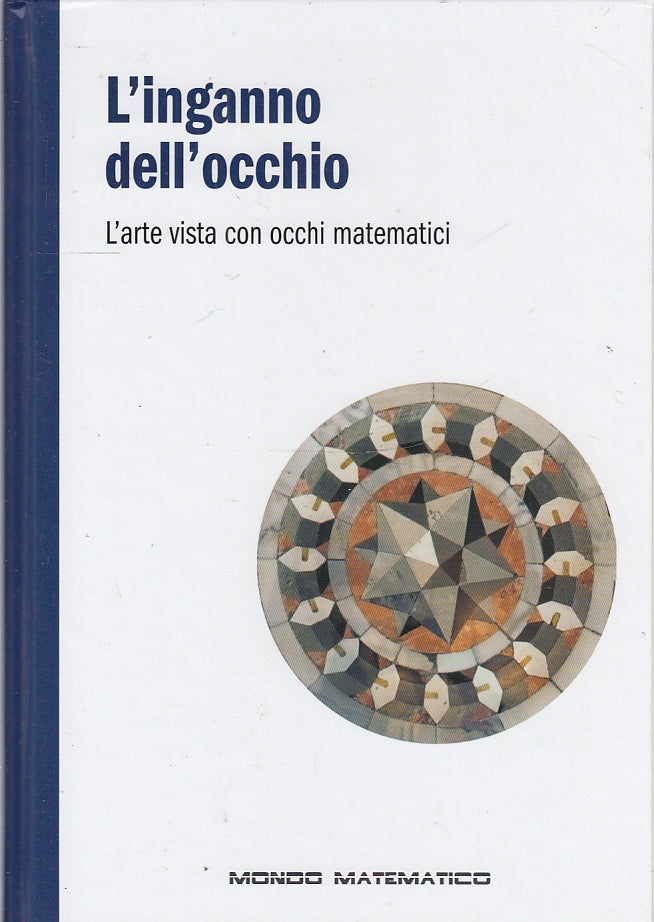 LZ- MONDO MATEMATICO L'INGANNO DELL'OCCHIO -- RBA --- 2019 - C - YDS