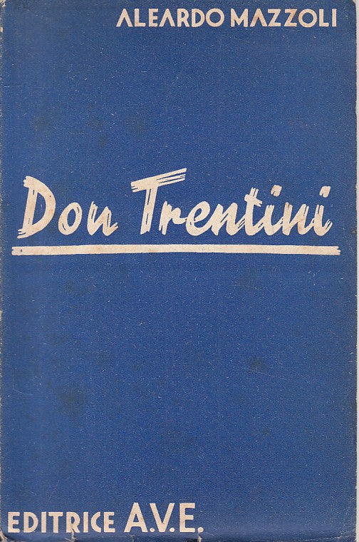 LS- DON TRENTINI 1908/1939 - ALEARDO MAZZOLI - A.V.R. --- 1941 - B - YFS630