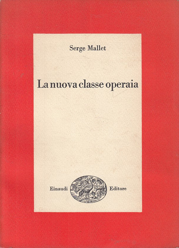 LS- LA NUOVA CLASSE OPERAIA - MALLET - EINAUDI - SAGGI -- 1966 - B - YFS159