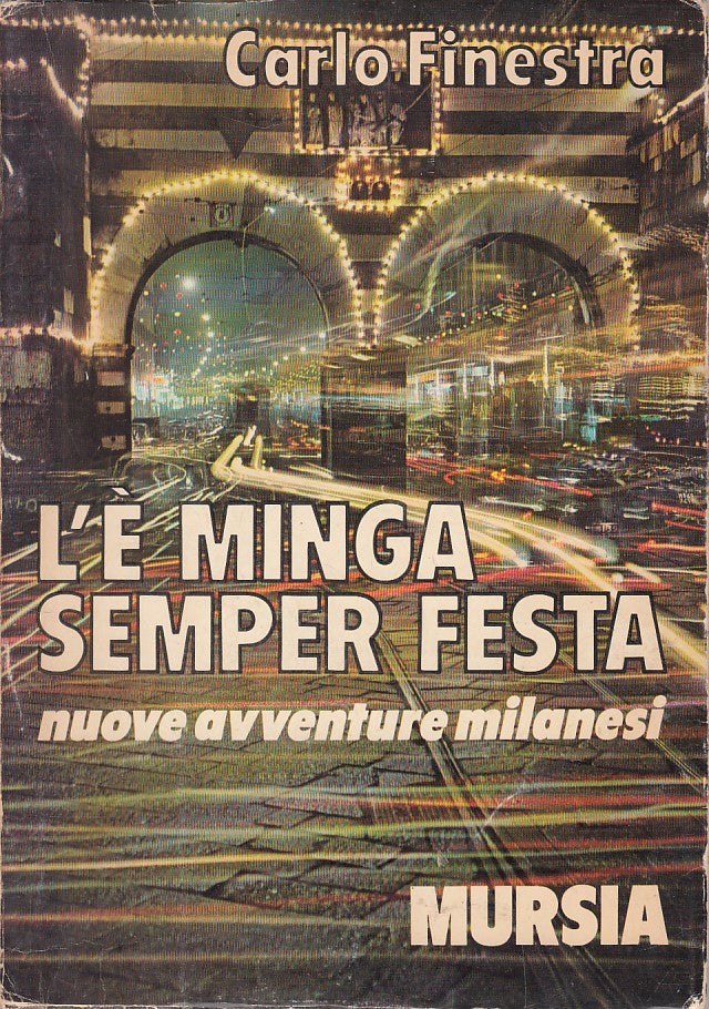 LS- L'E' MINGA SEMPER FESTA AVVENTURE MILANESI -- MURSIA --- 1970 - B - YFS381