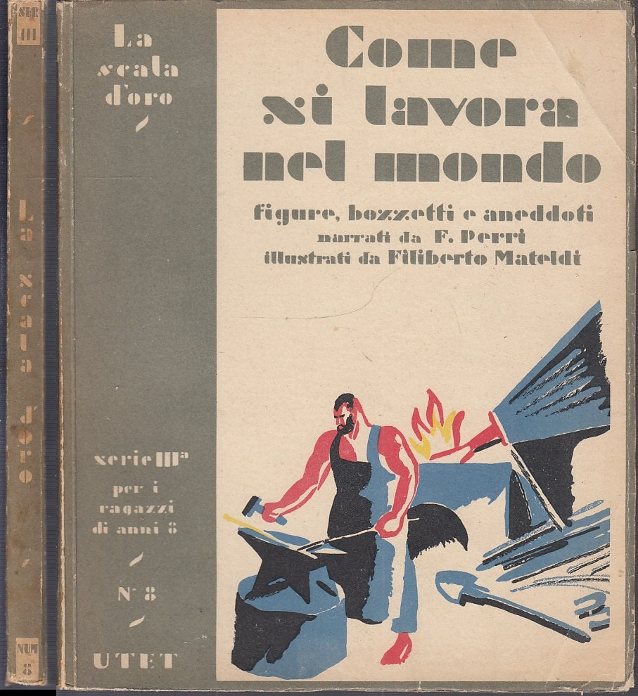 LB- COME SI LAVORA NEL MONDO- MATELDI- LA SCALA D'ORO N.8 S.III--- 1954- B-XFS130