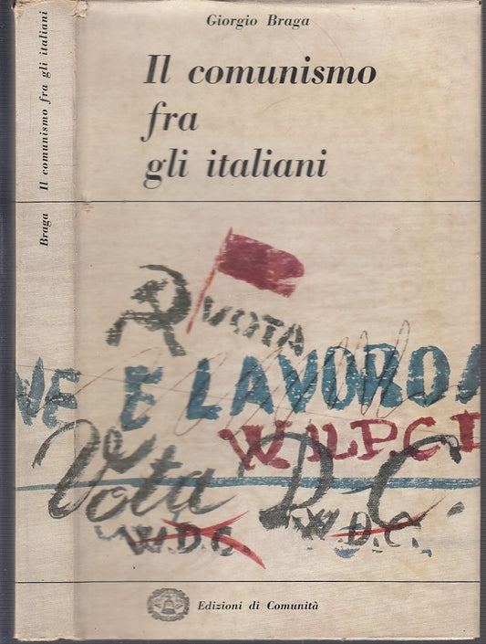 LS- IL COMUNISMO FRA GLI ITALIANI- GIORGIO BRAGA- LA COMUNITA'--- 1956- CS- MLT2