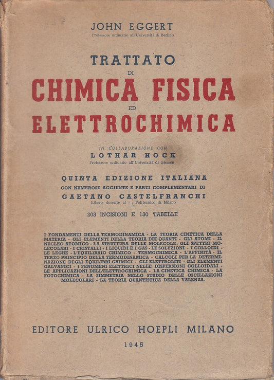 LZ- TRATTATO DI CHIMICA FISICA ED ELETTRONICA -- HOEPLI --- 1945 - B - YFS500