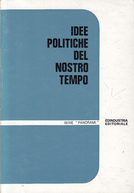 LS- IDEE POLITICHE DEL NOSTRO TEMPO -- EDINDUSTRIA --- 1970 - B - ZFS285