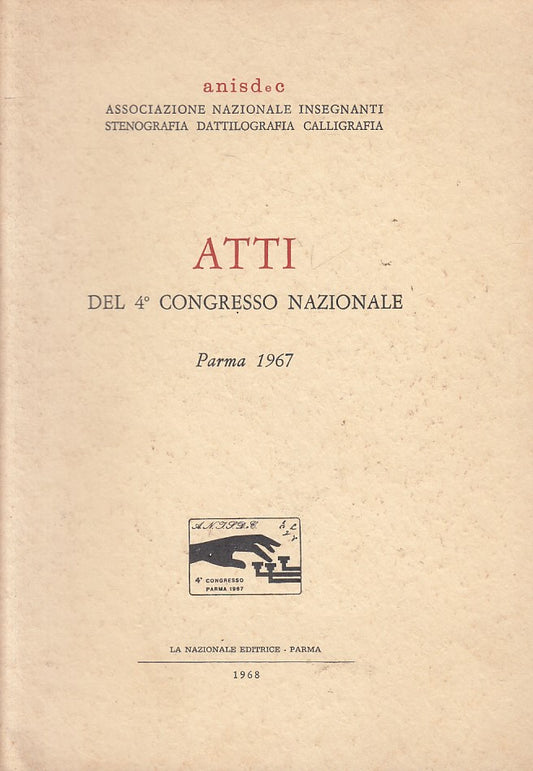 LS- ATTI DEL 4° CONGRESSO NAZIONALE PARMA -- LA NAZIONALE --- 1968 - B - ZFS543