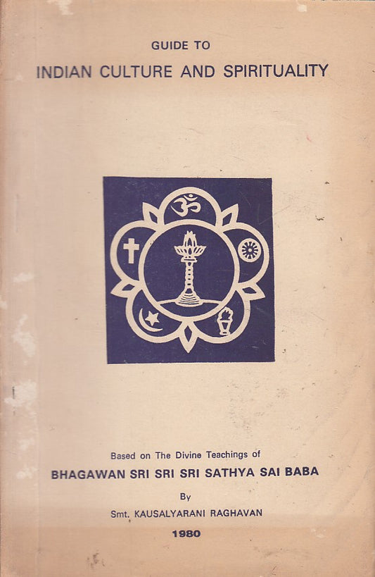 LS- GUIDE TO INDIAN CULTURE AND SPIRITUALITY -- RAGHAVAN --- 1980 - B - ZFS543