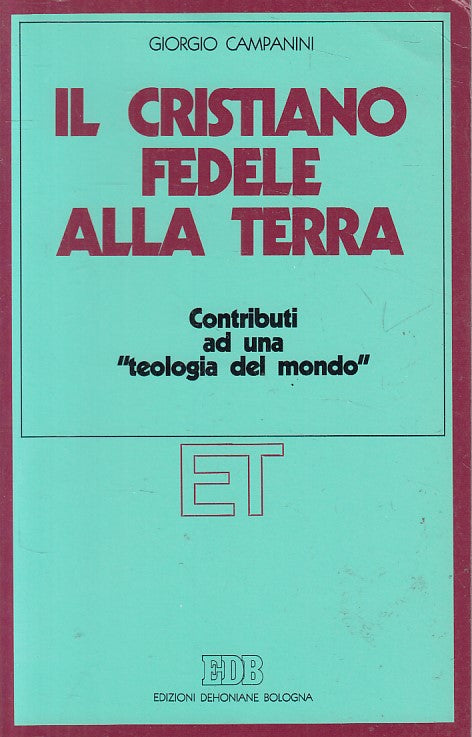 LS- IL CRISTIANO FEDELE ALLA TERRA - CAMPANINI - EDB --- 1984 - B - ZFS219