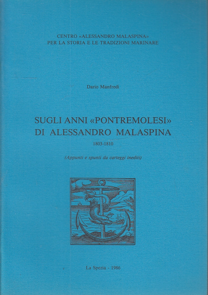 LS- SUGLI ANNI PONTREMOLESI DI ALESSANDRO MALASPINA- MANFREDI---- 1986- S-YFS150