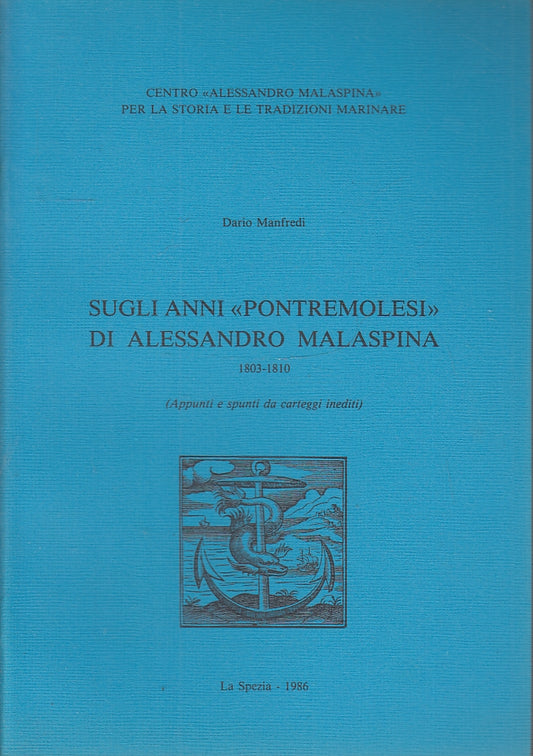 LS- SUGLI ANNI PONTREMOLESI DI ALESSANDRO MALASPINA- MANFREDI---- 1986- S-YFS150