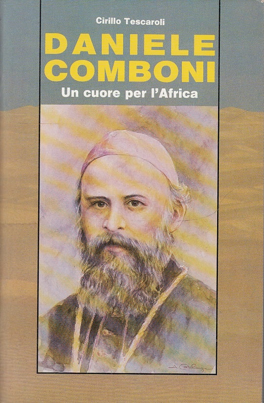 LS- DANIELE COMBONI UN CUORE PER L'AFRICA- CIRILLO TESCAROLI---- 1994- S- YFS150