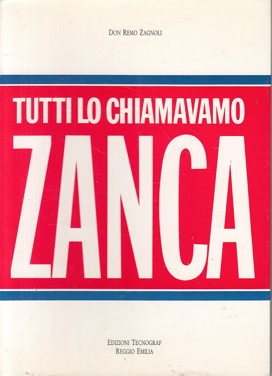 LS- TUTTI LO CHIAMAVAMO ZANCA - ZAGNOLI - TECNOGRAF --- 1991 - B - ZFS230