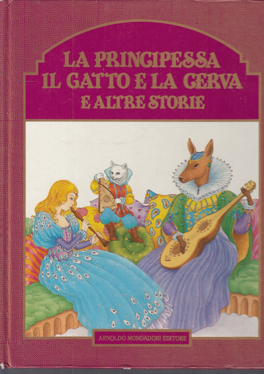 LB- LA PRINCIPESSA IL GATTO E LA CERVA - DALMIAS - MONDADORI--- 1984- C- YFS701