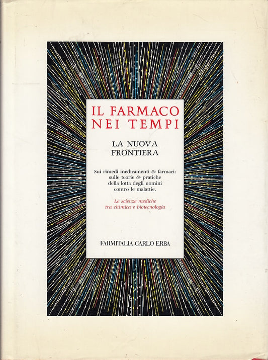 LQ- LA NUOVA FRONTIERA IL FARMACO NEI TEMPI -- CARLO ERBA --- 1992 - CS- YFS446