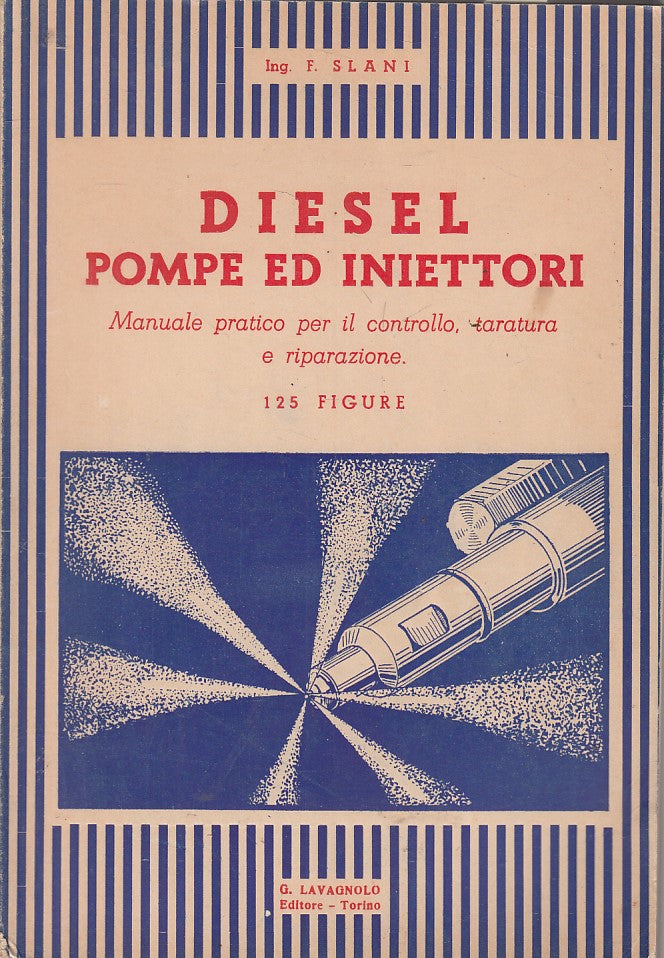 LZ- DIESEL POMPE ED INIETTORI MANUALE PRATICO -- LAVAGNOLO --- 1939 - B - ZFS112