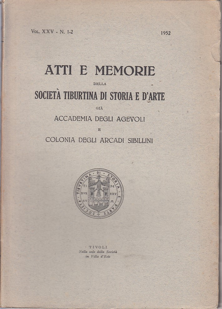 LS- ATTI E MEMORIE SOCIETA' TIBURTINA VOL. XXV -- TIVOLI --- 1952 - B - ZFS617