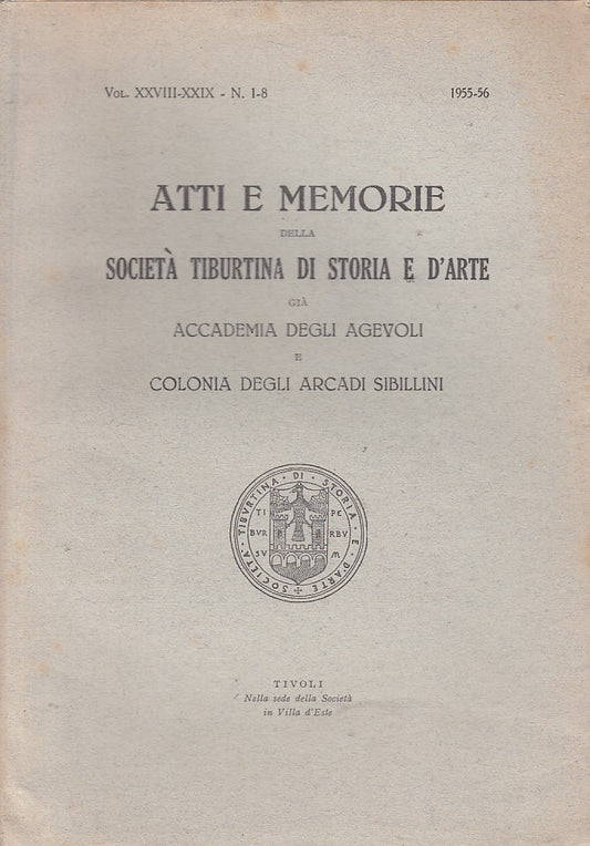 LS- ATTI MEMORIE SOCIETA' TIBURTINA VOL. XXVIII/XXIX-- TIVOLI--- 1955- B- ZFS617