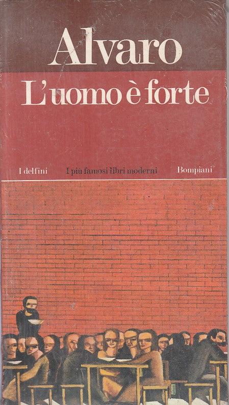 LS- L'UOMO E' FORTE - CORRADO ALVARO - BOMPIANI - DELFINI -- 1974 - B - ZFS617