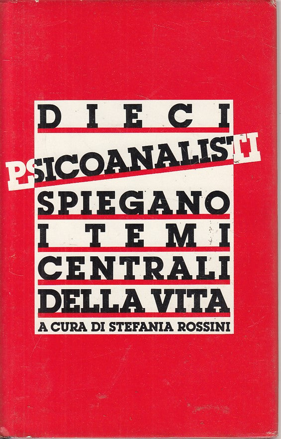 LS- DIECI PSICOANALISTI SPIEGANO TEMI VITA - ROSSINI- CDE --- 1985 - CS - YFS593