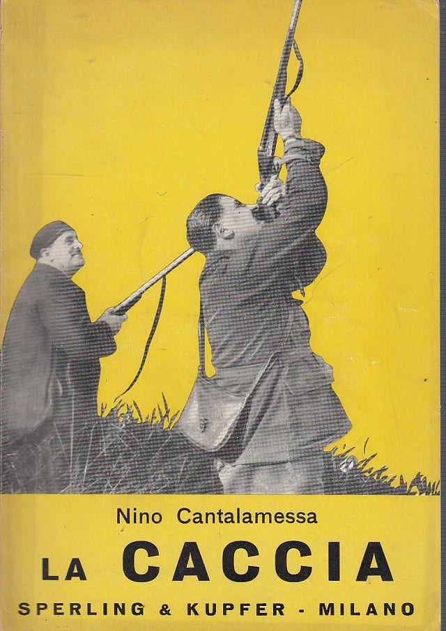 LC- LA CACCIA - NINO CANTALAMESSA - SPERLING & KUPFER --- 1960 - B - XFS59