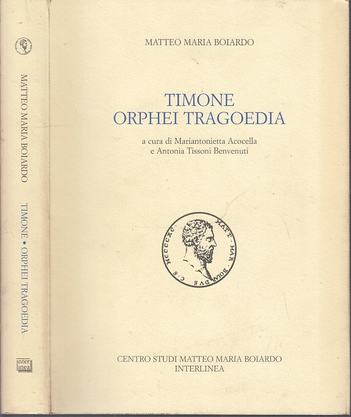 LS- TIMONE ORPHEI TRAGOEDIA COPIA 174 - MATTEO MARIA BOIARDO ---- 2010- B- XFS34