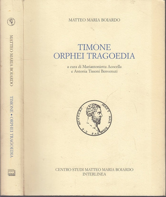 LS- TIMONE ORPHEI TRAGOEDIA COPIA 174 - MATTEO MARIA BOIARDO ---- 2010- B- XFS34