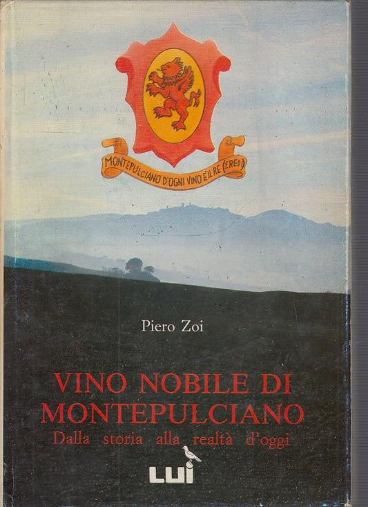 LZ- VINO NOBILE DI MONTEPULCIANO DALLA STORIA- PIERO ZOI- LUI--- 1987- CS- XFS36