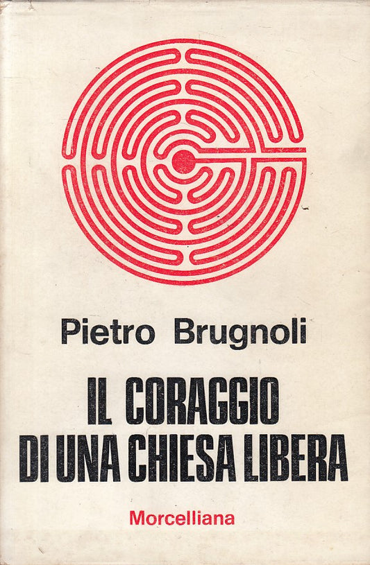 LS- CORAGGIO DI UNA CHIESA LIBERA- BRUGNOLI - MORCELLIANA --- 1971 - BS - YFS595