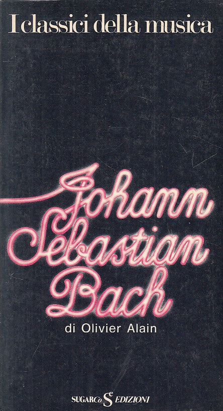 LS- JOHANN SEBASTIAN BACH - ALAIN - SUGARCO - CLASSICI MUSICA-- 1979 - B - YFS25