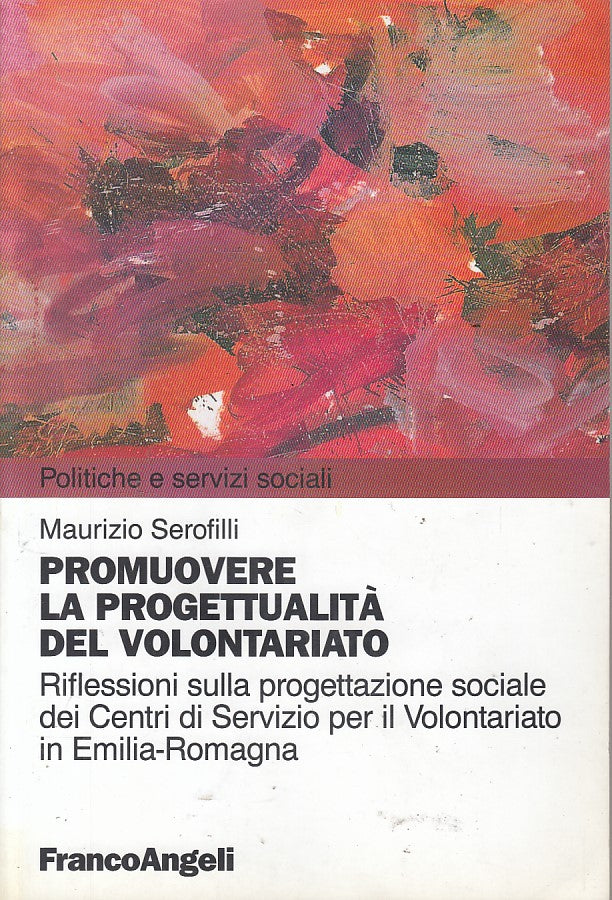 LS- PROMUOVERE PROGETTUALITA' VOLONTARIATO -- FRANCO ANGELI--- 2001 - B - YFS181