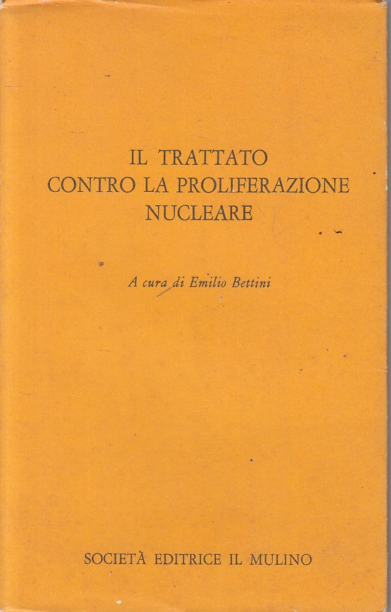 LS- IL TRATTATO CONTRO LA PROFELIRAZIONE NUCLEARE -- MULINO--- 1968 - BS - YFS27