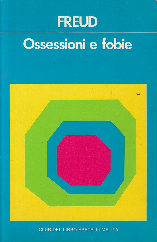 LS- OSSESSIONI E FOBIE - FREUD - MELITA - SAGGISTICA- 1a ED. - 1983 - B - YFS203