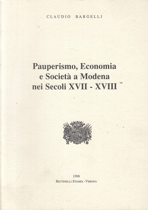 LS- PAUPERISMO ECONOMIA MODENA XVII/XVIII- BARGELLI ---- 1998 - B - YFS254